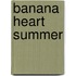Banana Heart Summer