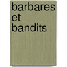Barbares Et Bandits by Paul Jacques Raymond Binss Saint-Victor