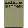 Baskische Grammatik door Christiane Bendel