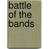 Battle of the Bands door Will McRobb