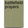 Battlefield Prayers by Susan S. Parr