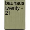Bauhaus Twenty - 21 door Gordon Watkinson