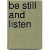 Be Still And Listen by Merrill Jobe