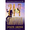 Be a 24/7 Christian door Wade Akins