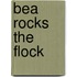 Bea Rocks the Flock