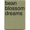 Bean Blossom Dreams door Sallyann J. Murphey
