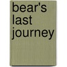 Bear's Last Journey door Udo Weigelt