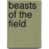 Beasts Of The Field by Richard Steven Street