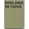 Beau Pays de France by Josette Eugenie Spink