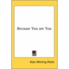 Because You Are You by Kate Whiting Patch