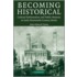 Becoming Historical