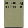 Becoming a Director by Victor Hughes