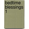 Bedtime Blessings 1 door John Trent