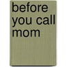 Before You Call Mom door Joyce Good Henderson