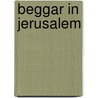 Beggar In Jerusalem by Élie Wiesel