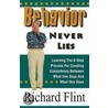 Behavior Never Lies door Richard Flint