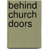 Behind Church Doors door Sylvia Brown-Roberts