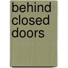 Behind Closed Doors door Sarah Webb
