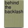 Behind the Backlash by Kenneth D. Durr