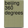Beijing 360 Degrees door Tamas D. Varga