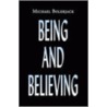 Being And Believing door Michael Bolerjack