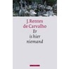 Er is hier niemand door J. Rentes de Carvalho