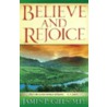 Believe and Rejoice door James P. Gills
