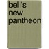 Bell's New Pantheon