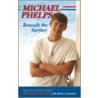 Beneath the Surface by Michael Phelps