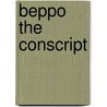 Beppo the Conscript by Thomas Adolphus Trollope