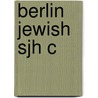 Berlin Jewish Sjh C by Steven M. Lowenstein