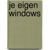Je eigen Windows