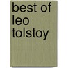 Best Of Leo Tolstoy by Leo Nickolayevich Tolstoy