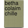 Betha Colaim Chille by Manus O'Donnell
