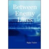 Between Enemy Lines by Rigby Taylor