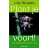 Plant je voort!