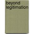 Beyond Legitimation