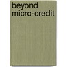 Beyond Micro-Credit door Thomas Fisher