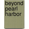 Beyond Pearl Harbor door Ron Wemeth