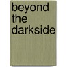 Beyond the Darkside door Robert Monahan