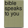 Bible Speaks To You door Robert McAfee Brown