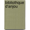 Bibliothque D'Anjou by [Jean] Liron