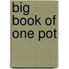 Big Book Of One Pot by Unknown