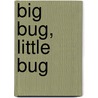 Big Bug, Little Bug door Paul Strickland