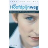 Je hoofdpijnweg door J. van de Weg