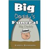 Big Daddy's Funeral by Karen Shannon