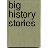 Big History Stories by Unknown
