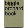 Biggle Orchard Book door Jacob Biggle