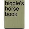 Biggle's Horse Book by Jacob Biggle