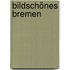 Bildschönes Bremen